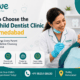 best child dentist clinic in Ahmedabad